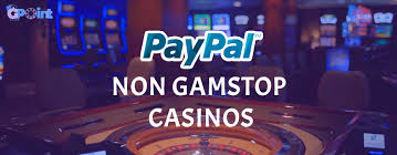 Exploring Non GamStop Casinos with PayPal A Comprehensive Guide 2024834470
